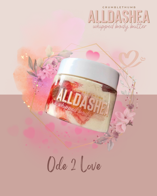 "Ode 2 Love" Whipped Shea Butter